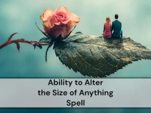 Ability To Alter The Size Of Anything Spell - Anakaspi