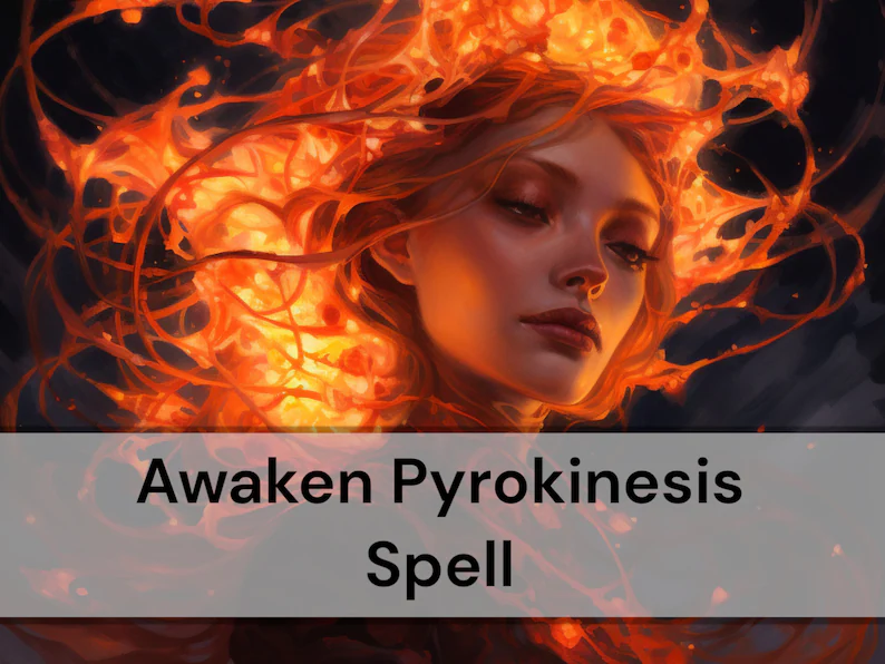 Awaken Pyrokinesis Ability - Control Fire – Anakaspi
