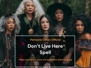 Don’t Live Here Spell Make Them Move Out Away From You Magic Ritual - The Pentacle Coven