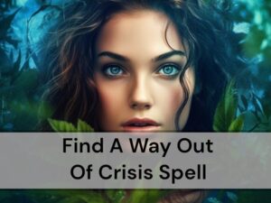 Find A Way Out Of Crisis Spell – Anakaspi