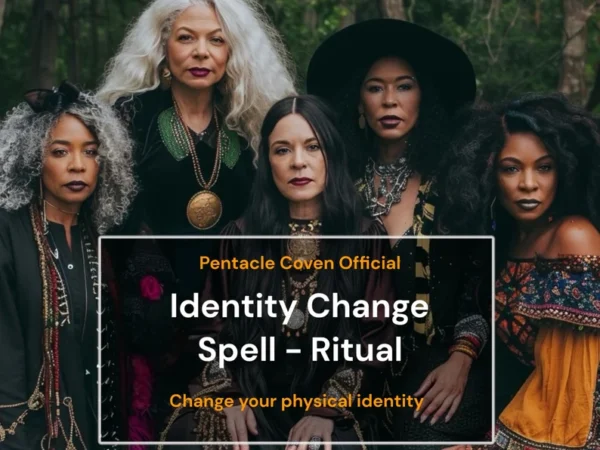 Identity Change Spell - Change Who You Are - The Pentacle Coven