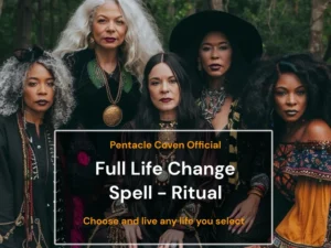 Life Change Spell - Choose Any Life You Want to Live - The Pentacle Coven