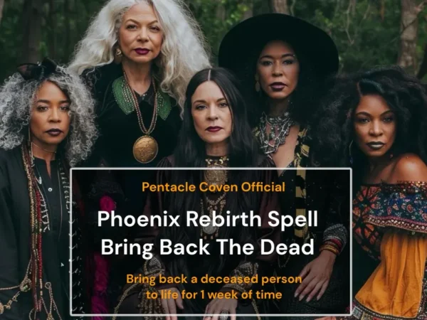 Phoenix Resurrection Spell - Bring The Dead Back To Life - The Pentacle Coven