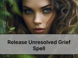 Release Unresolved Grief Spell – Anakaspi