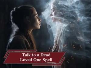 Talk To A Dead Loved One Spell - Spirit Communication - Luna Solomonis