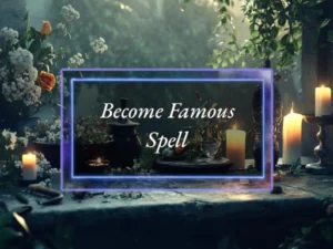 Become Famous Spell Powerful Fame Rituals - Power of Three Coven
