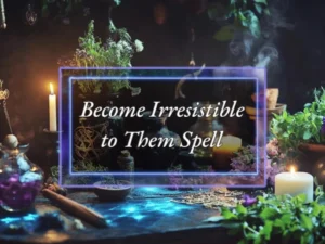 Become Irresistible To Them Spell - Make Them Want You - Power of Three Coven