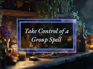 Take Control of a Group Spell - Power of Three Coven