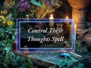 Control Their Thoughts Spell - Mind Control Ability - Power of Three Coven
