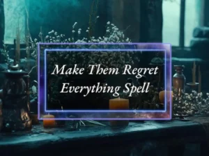 Make Them Regret Everything Spell - Power of Three Coven