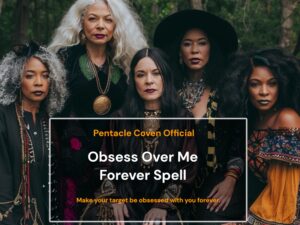 Obsess Over Me Forever Spell - The Pentacle Coven