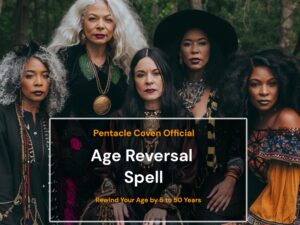 Age Reversal Spell - The Pentacle Coven