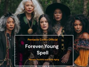 Forever Young Spell - The Pentacle Coven